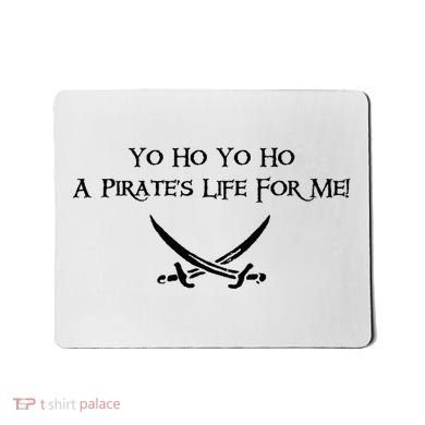 Yo Ho A Pirates Life For Me! Mousepad