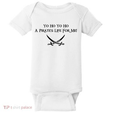 Yo Ho A Pirates Life For Me! Baby Bodysuit