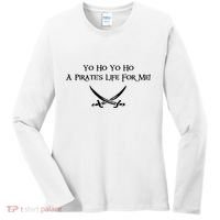 Yo Ho A Pirates Life For Me! Women's Long Sleeve Shirt thumb 0