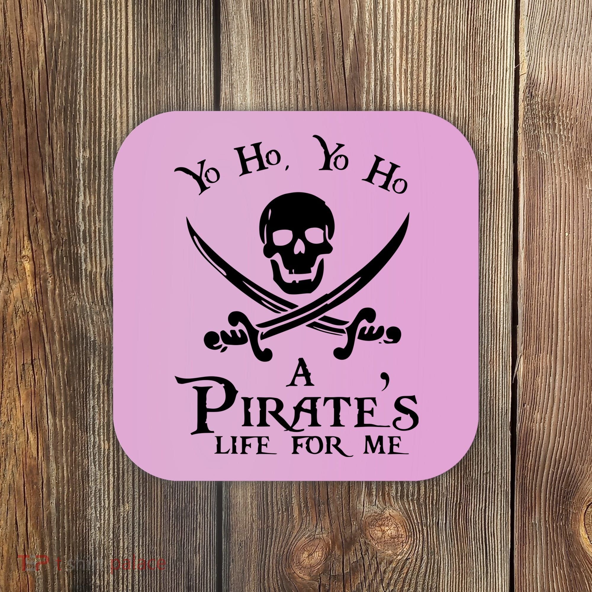 Yo Ho A PirateS Life For Me Pirate Cruise Coaster