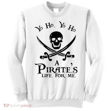 Yo Ho A PirateS Life For Me Pirate Cruise Sweatshirt