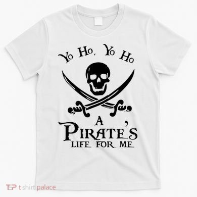 Yo Ho A PirateS Life For Me Pirate Cruise T-Shirt