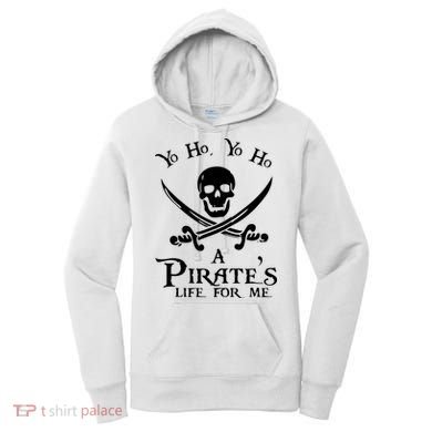 Yo Ho A PirateS Life For Me Pirate Cruise Women's Hoodie