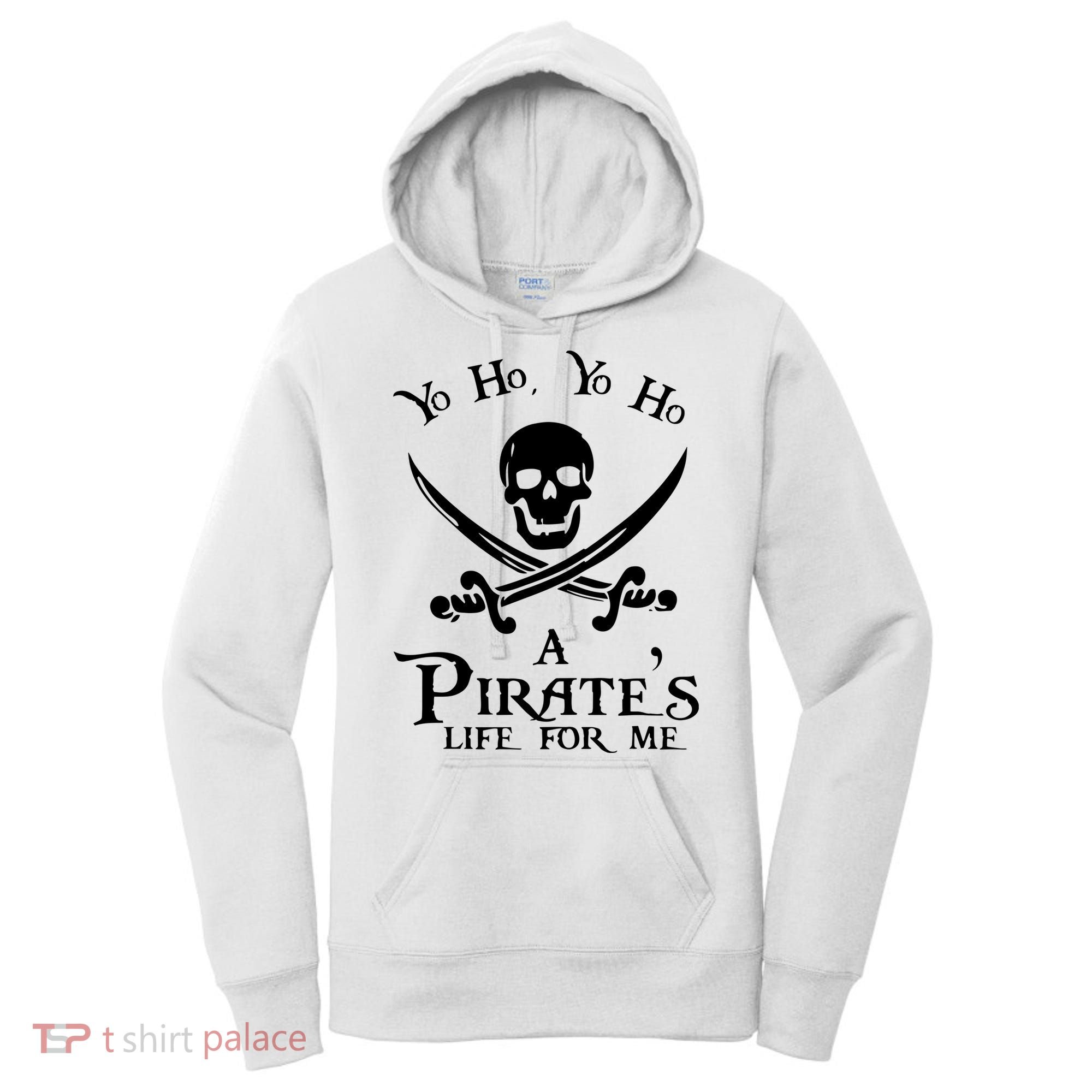 Yo Ho A PirateS Life For Me Pirate Cruise Women's Hoodie