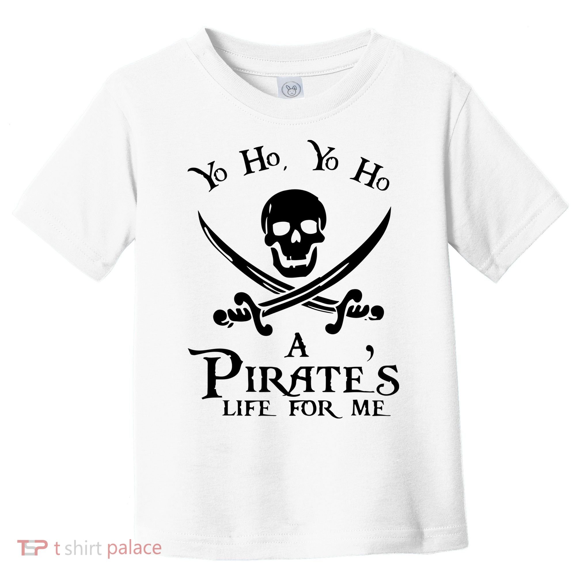Yo Ho A PirateS Life For Me Pirate Cruise Toddler T-Shirt