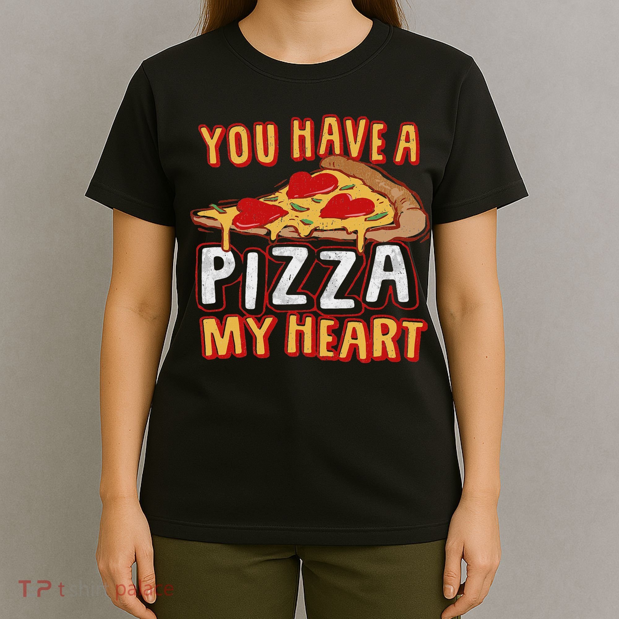 You Have A Piece Of My Heart Funny Pizza Lover Foodie T-Shirt