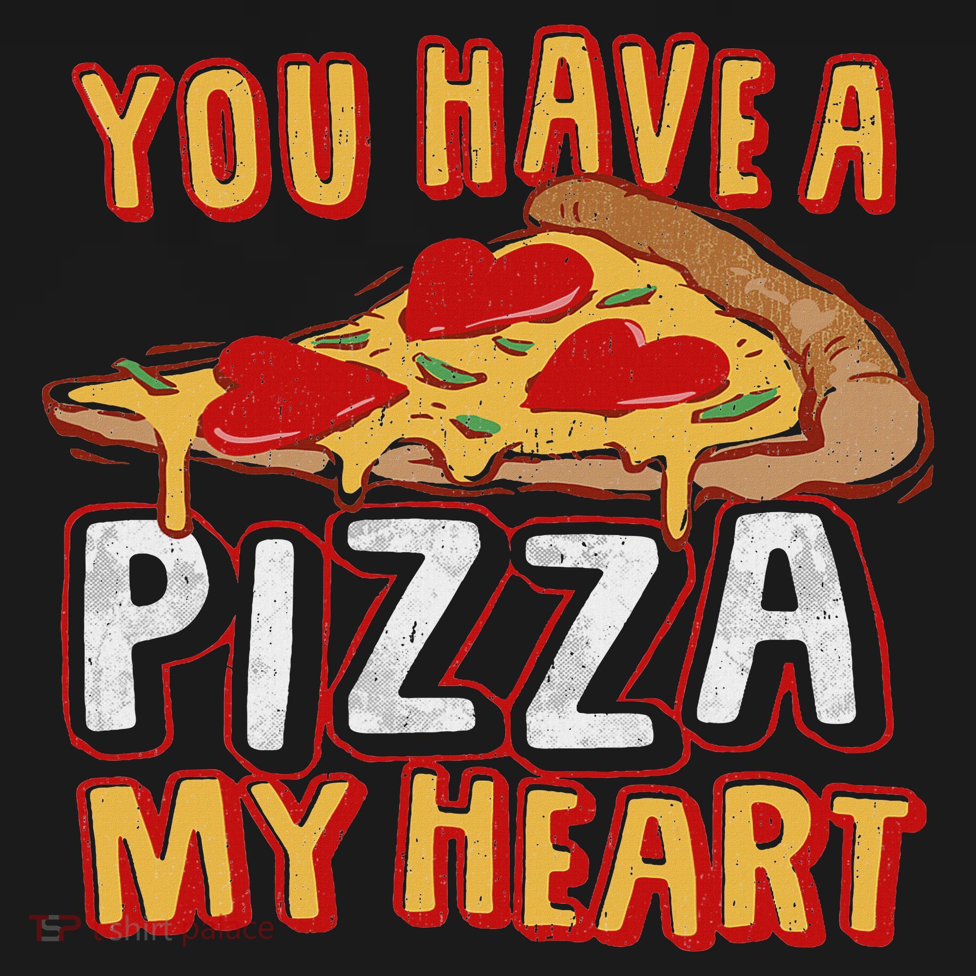 You Have A Piece Of My Heart Funny Pizza Lover Foodie T-Shirt