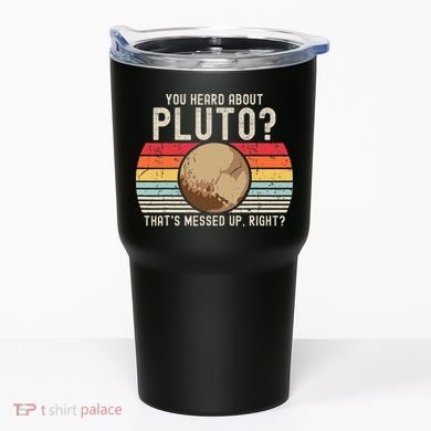 You Heard About Pluto Thats Messed Up Right Never Forget Tumbler