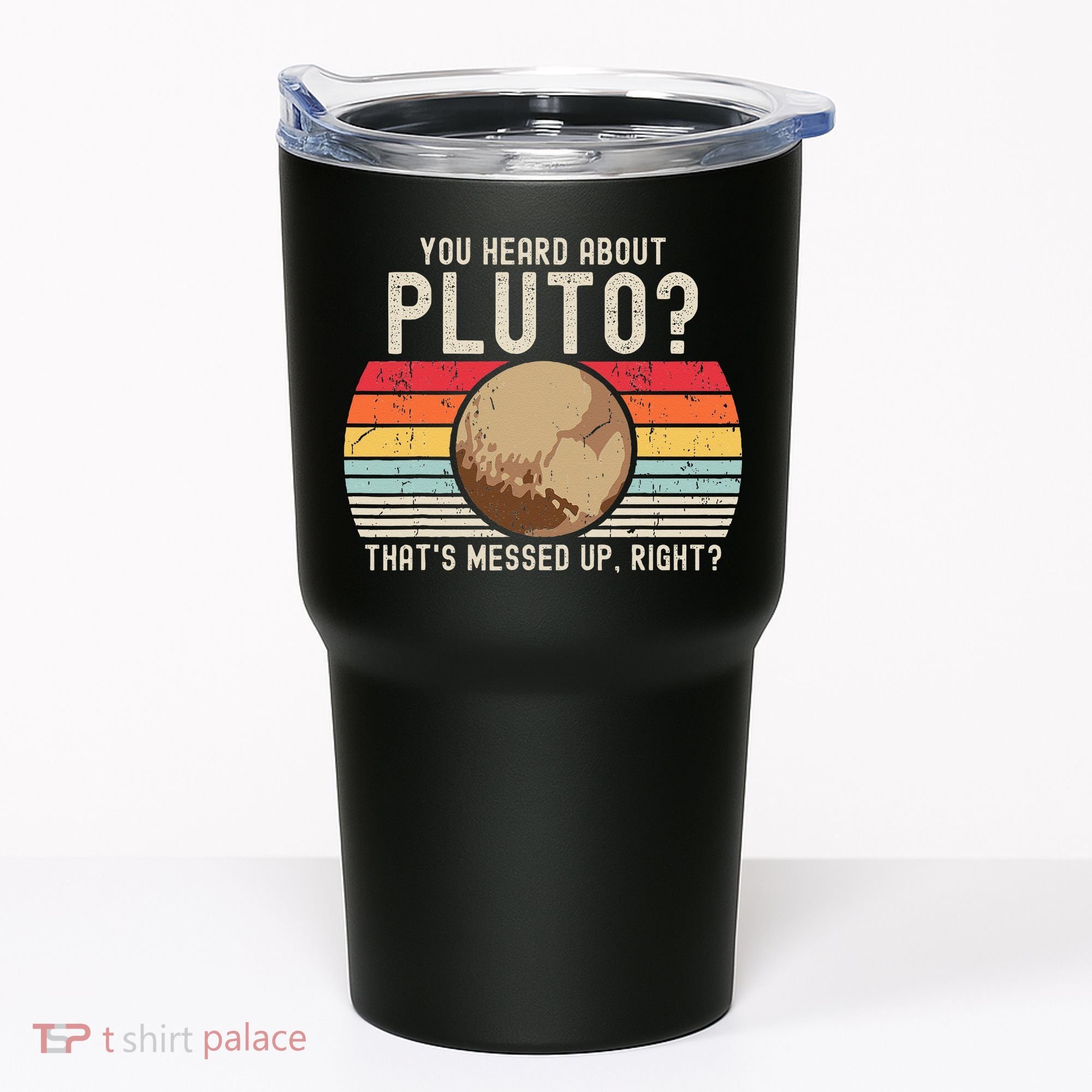 You Heard About Pluto Thats Messed Up Right Never Forget Tumbler