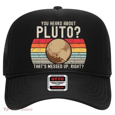 You Heard About Pluto Thats Messed Up Right Never Forget Hat