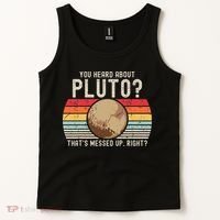 You Heard About Pluto Thats Messed Up Right Never Forget Tank Top thumb 2