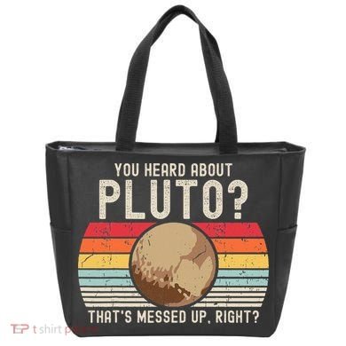 You Heard About Pluto Thats Messed Up Right Never Forget Tote Bag