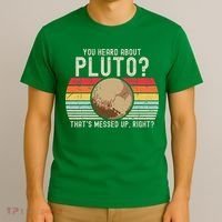 You Heard About Pluto Thats Messed Up Right Never Forget T-Shirt thumb 3