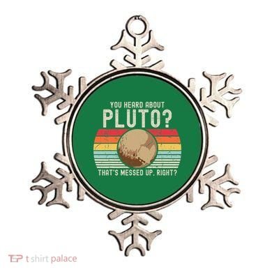 You Heard About Pluto Thats Messed Up Right Never Forget Ornament