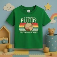 You Heard About Pluto Thats Messed Up Right Never Forget Toddler T-Shirt thumb 3