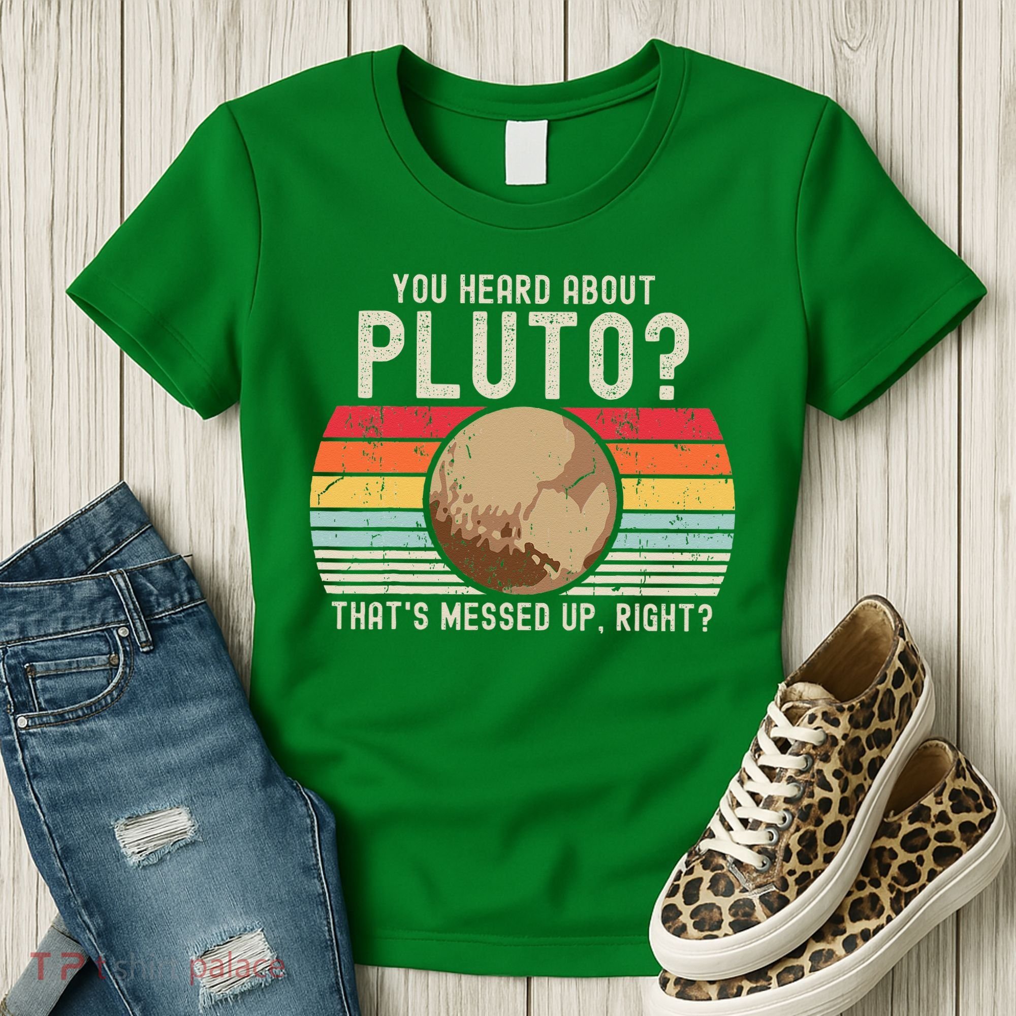 You Heard About Pluto Thats Messed Up Right Never Forget Women's T-Shirt