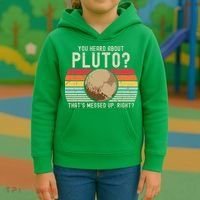 You Heard About Pluto Thats Messed Up Right Never Forget Kids Hoodie thumb 3