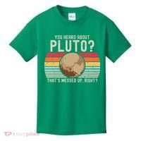 You Heard About Pluto Thats Messed Up Right Never Forget Kids T-Shirt thumb 0