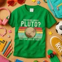 You Heard About Pluto Thats Messed Up Right Never Forget Kids T-Shirt thumb 3