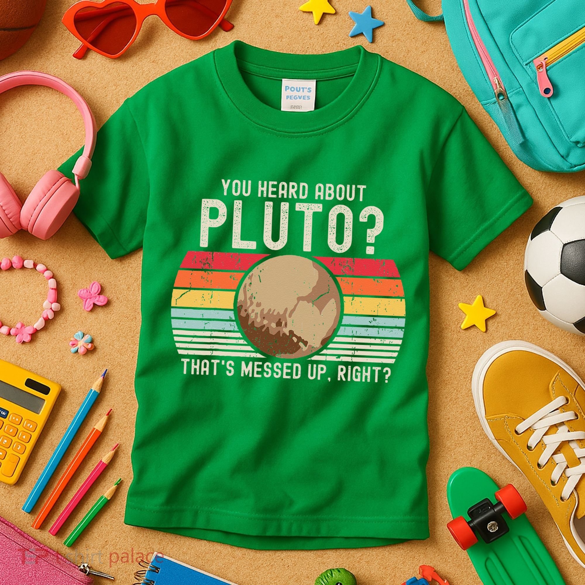 You Heard About Pluto Thats Messed Up Right Never Forget Kids T-Shirt