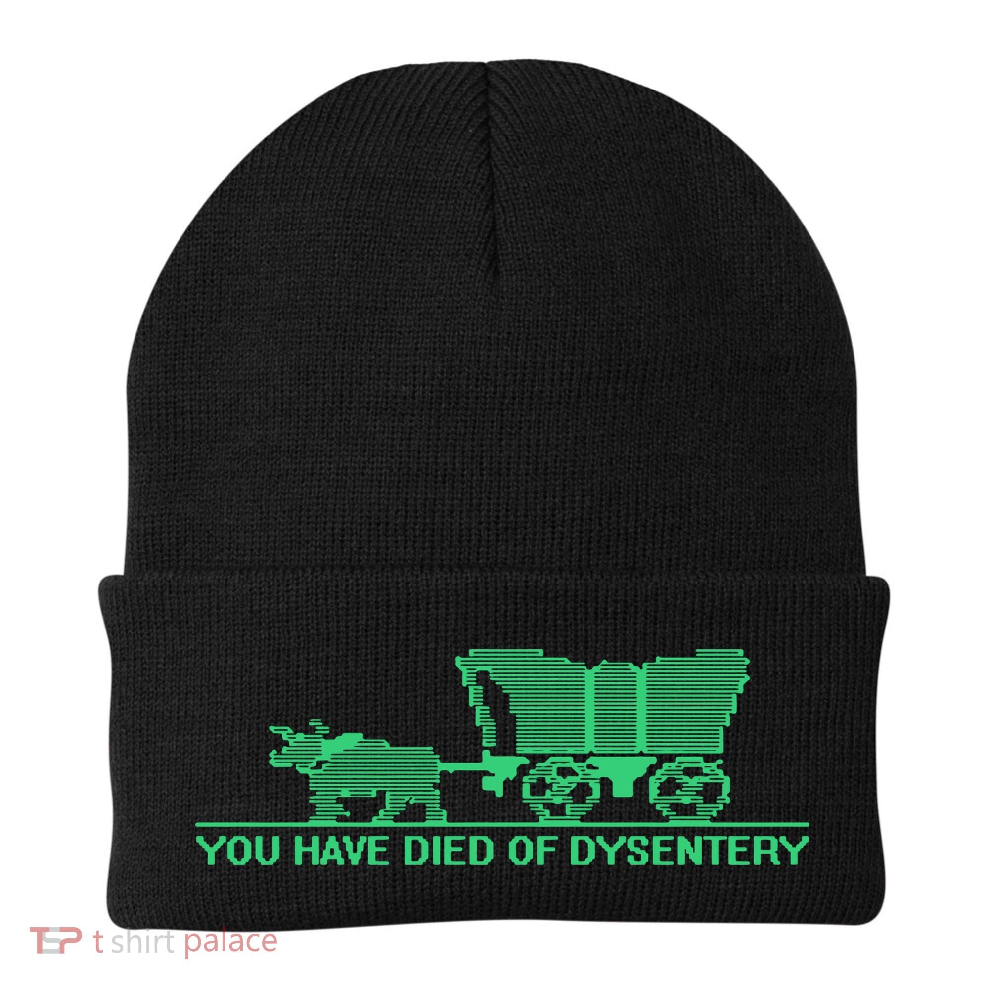 You Have Died Of Dysentery Beanie