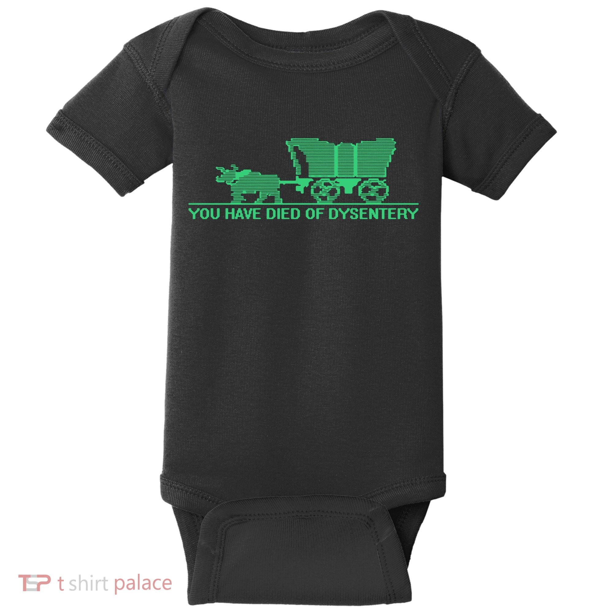You Have Died Of Dysentery Baby Bodysuit