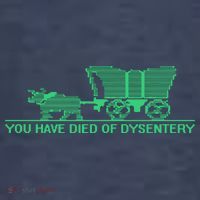 You Have Died Of Dysentery T-Shirt thumb 5