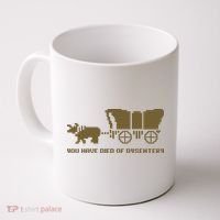 You Have Died Of Dysentery Oregon Trail Coffee Mug thumb 0