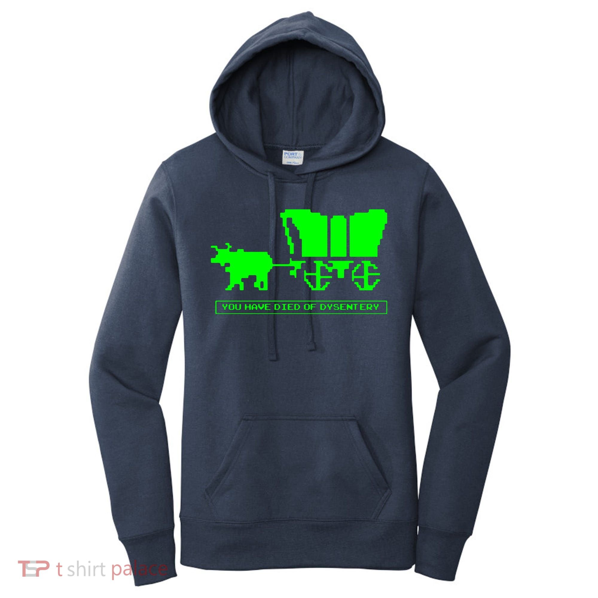 You Have Died Of Dysentery Women's Hoodie