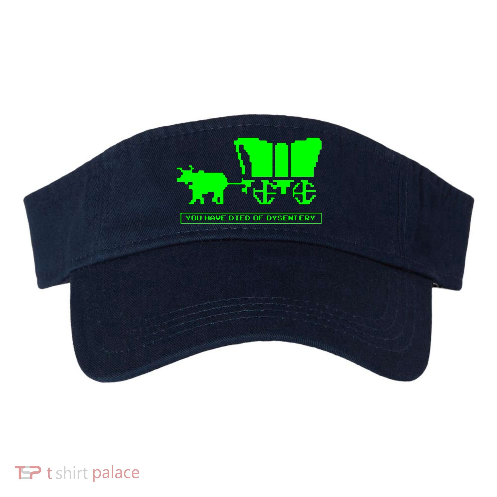 You Have Died Of Dysentery Visor