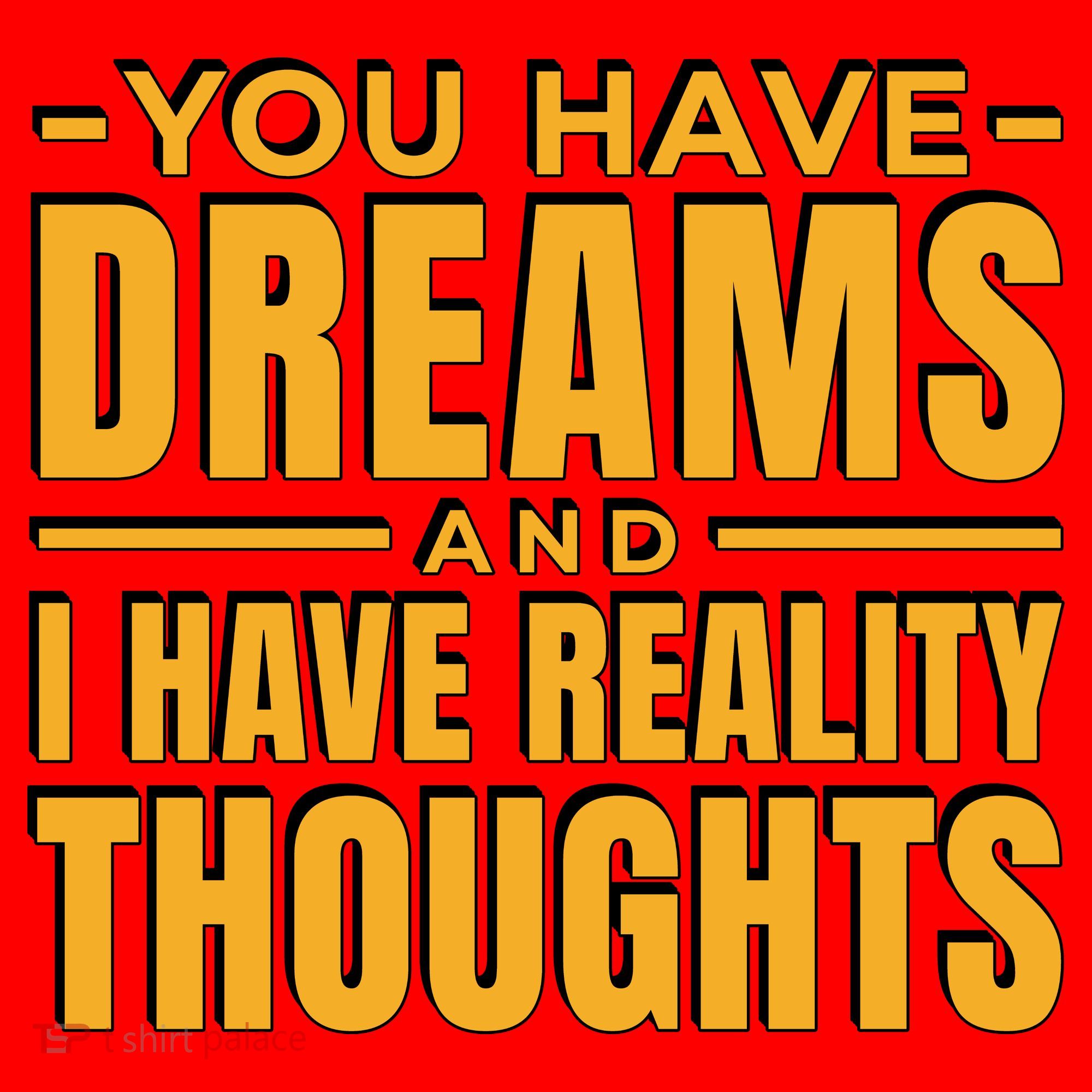 You Have Dreams And I Have Reality Thoughts Funny Quote Santa Hat
