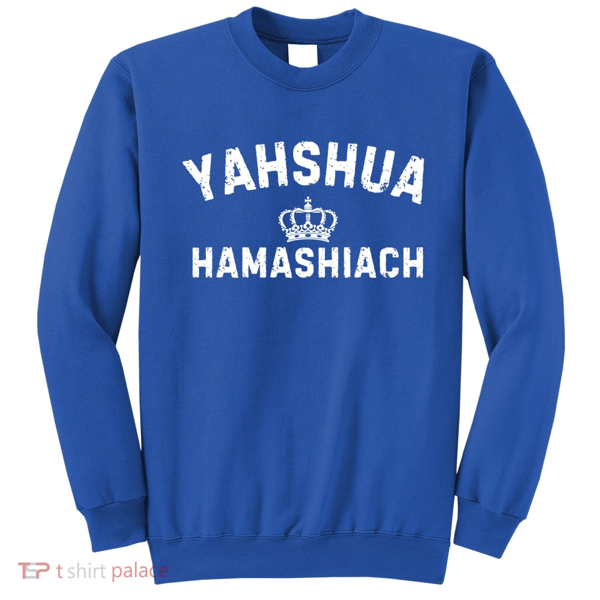 Yeshua Hamashiach Hebrew Messiah Jesus Funny Gift Sweatshirt