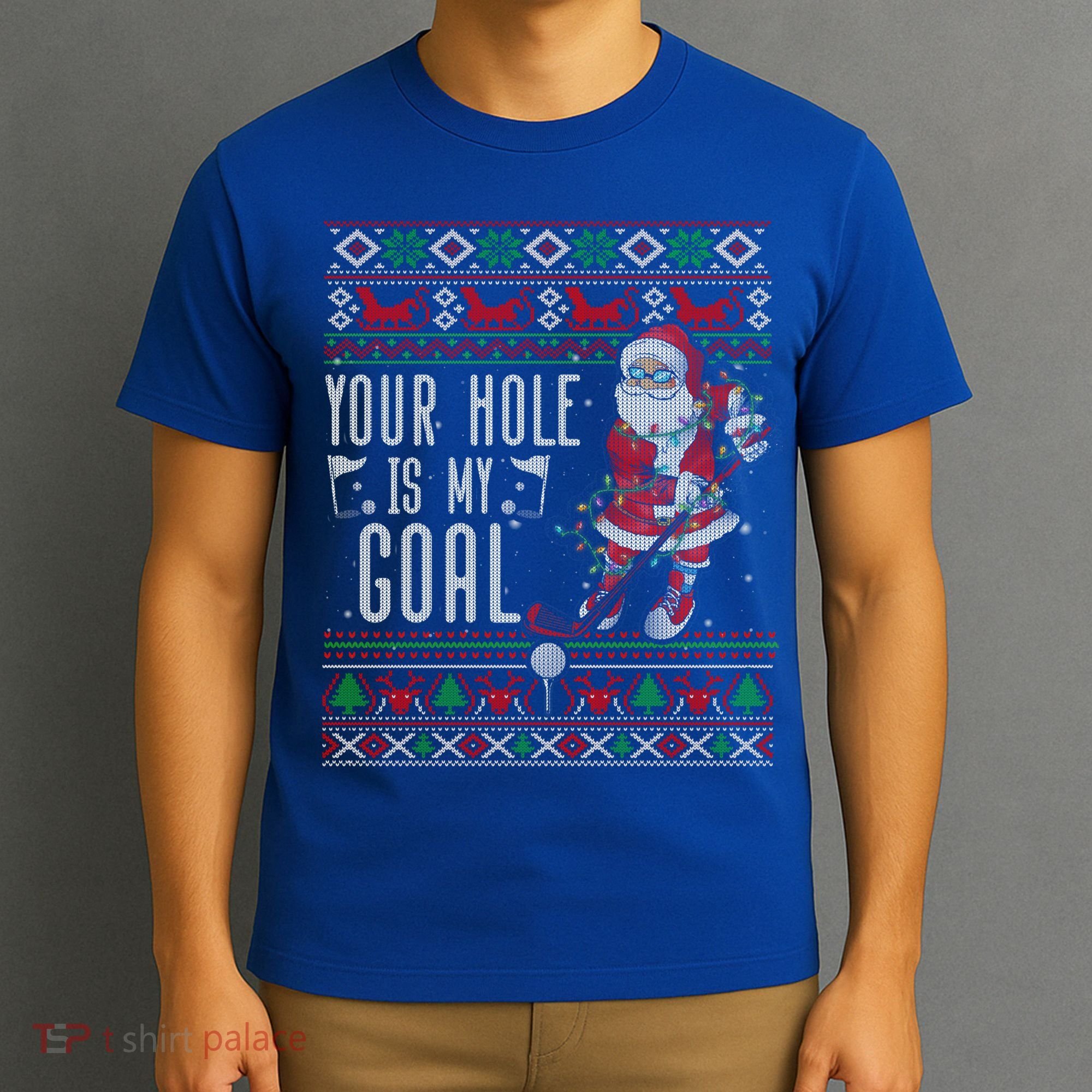 Your Hole Is My Goal Santa Playing Golf Ugly Christmas Gift T-Shirt