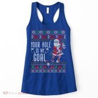 Your Hole Is My Goal Santa Playing Golf Ugly Christmas Gift Women's Tank Top thumb 0