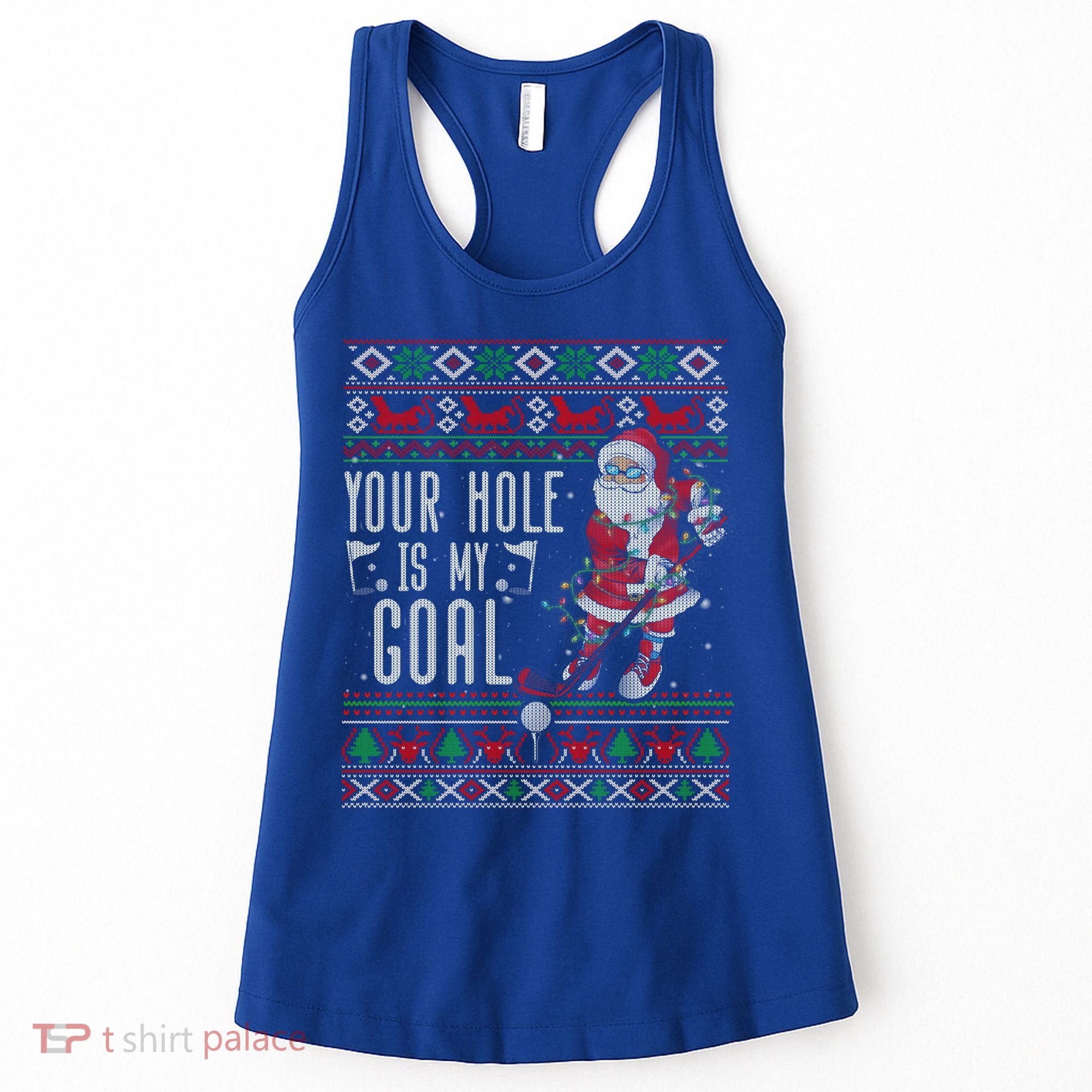 Your Hole Is My Goal Santa Playing Golf Ugly Christmas Gift Women's Tank Top