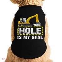 Your Hole Is My Goal Construction Equipt Excavating Gift Doggie Tank thumb 0