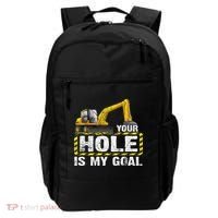 Your Hole Is My Goal Construction Equipt Excavating Gift Backpack thumb 0