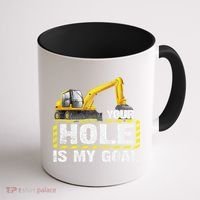 Your Hole Is My Goal Construction Equipt Excavating Gift Coffee Mug thumb 1