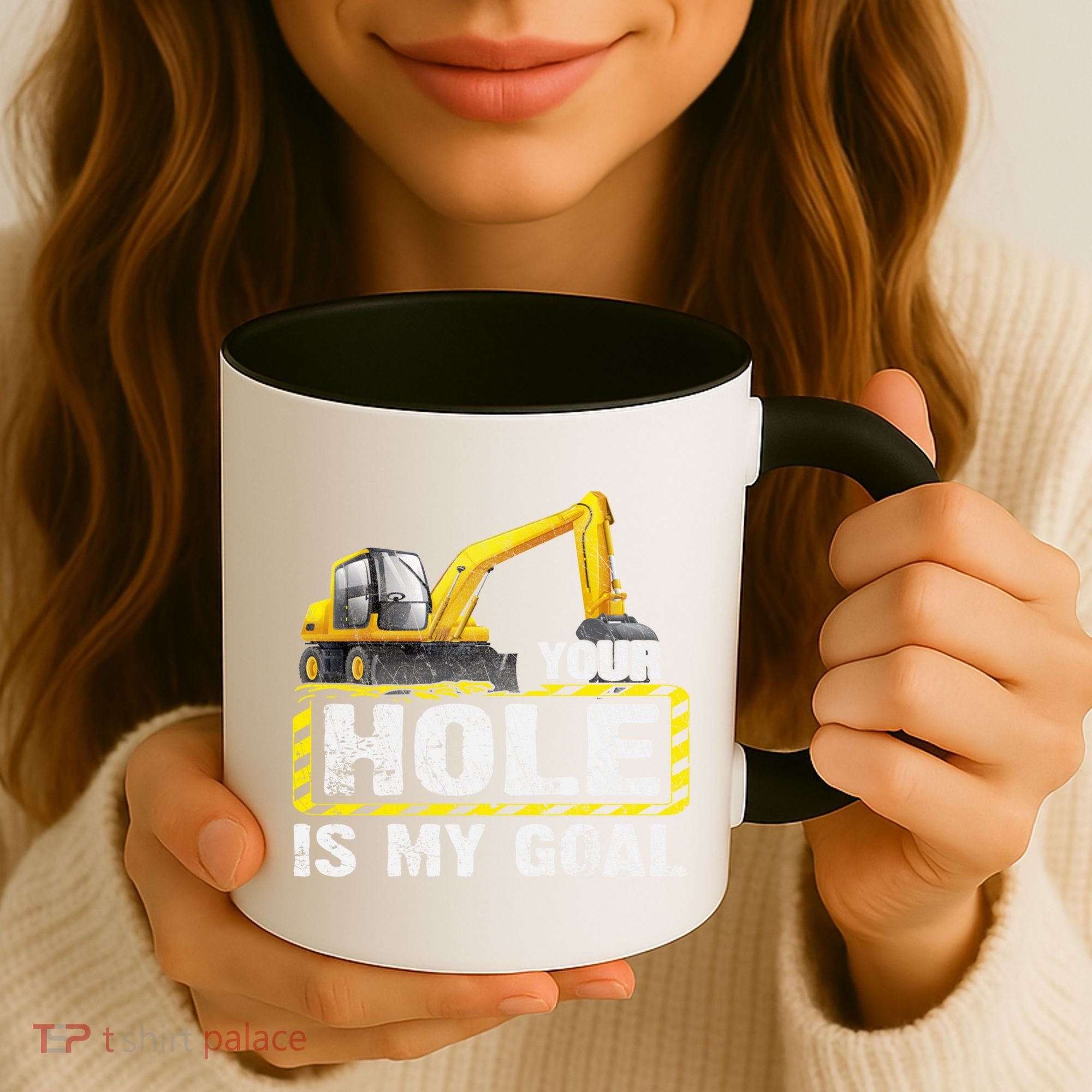 Your Hole Is My Goal Construction Equipt Excavating Gift Coffee Mug