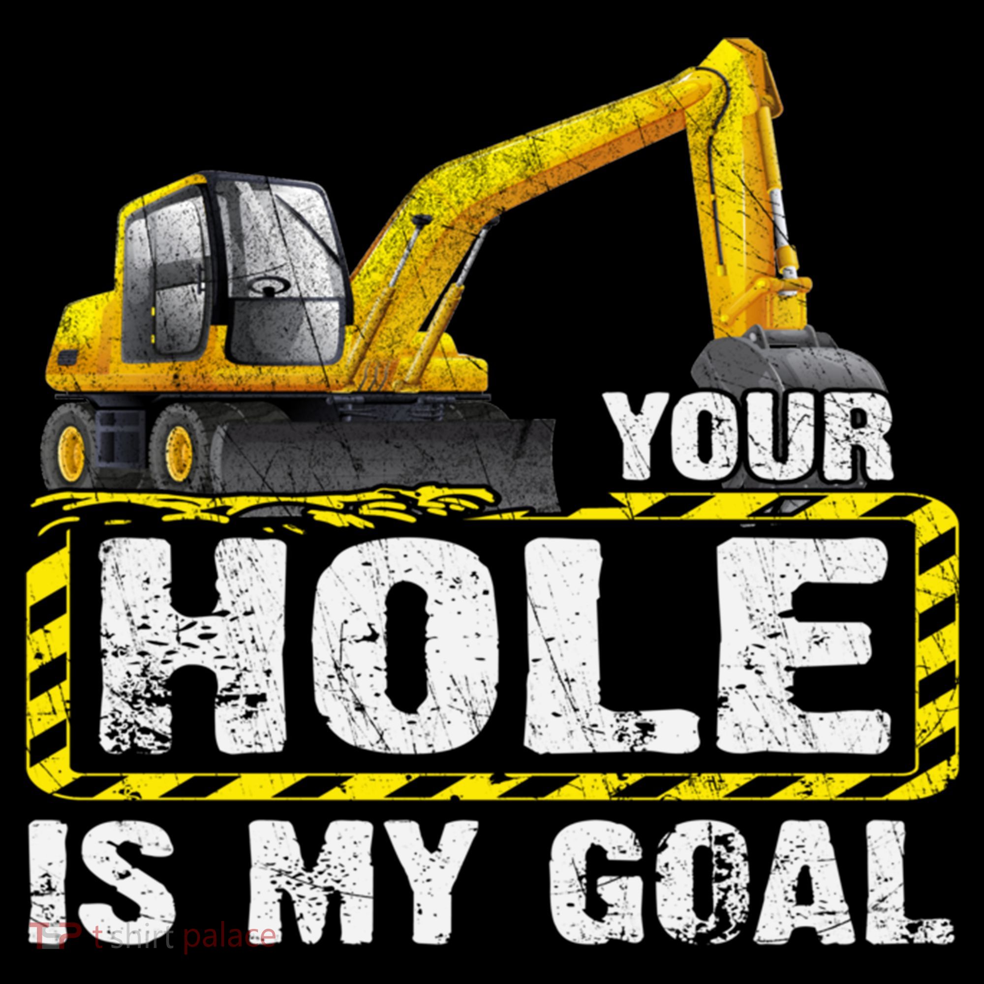 Your Hole Is My Goal Construction Equipt Excavating Gift Coffee Mug