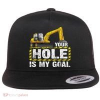 Your Hole Is My Goal Construction Equipt Excavating Gift Flat Bill Trucker Hat thumb 0