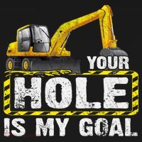Your Hole Is My Goal Construction Equipt Excavating Gift Women's Hoodie thumb 2