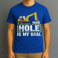 Your Hole Is My Goal Construction Equipt Excavating Gift T-Shirt thumb 3