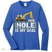 Your Hole Is My Goal Construction Equipt Excavating Gift Women's Long Sleeve Shirt thumb 0