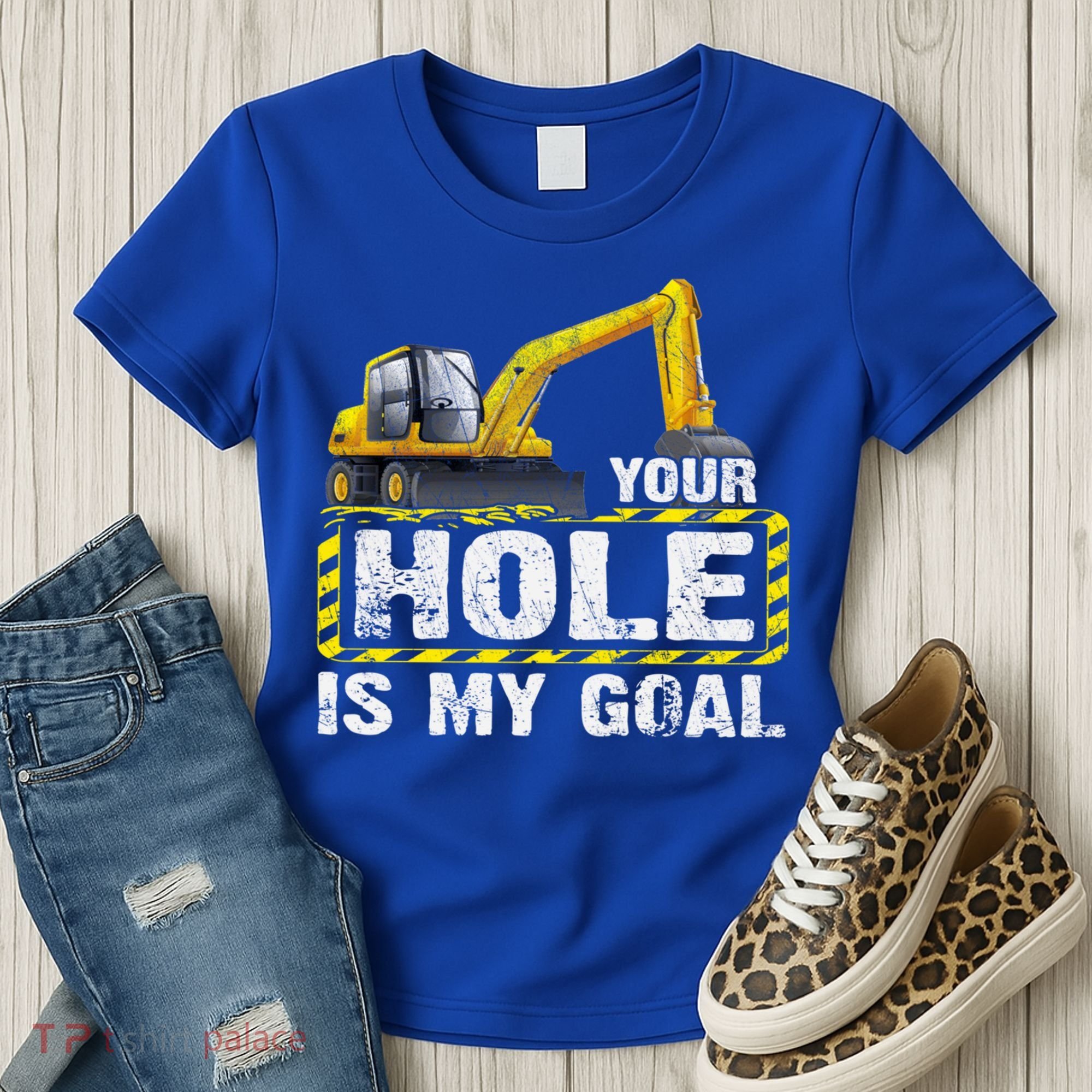 Your Hole Is My Goal Construction Equipt Excavating Gift Women's T-Shirt