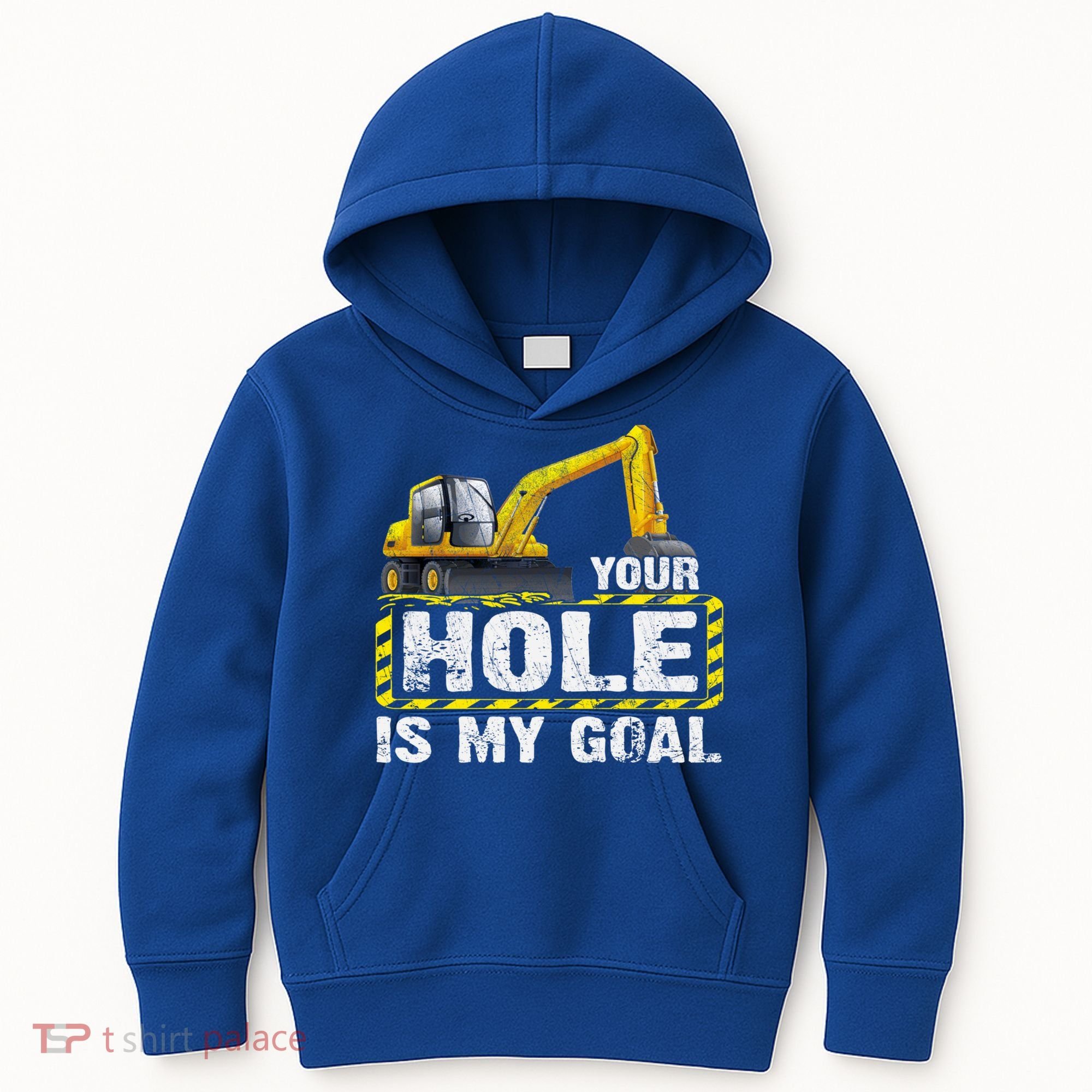Your Hole Is My Goal Construction Equipt Excavating Gift Kids Hoodie