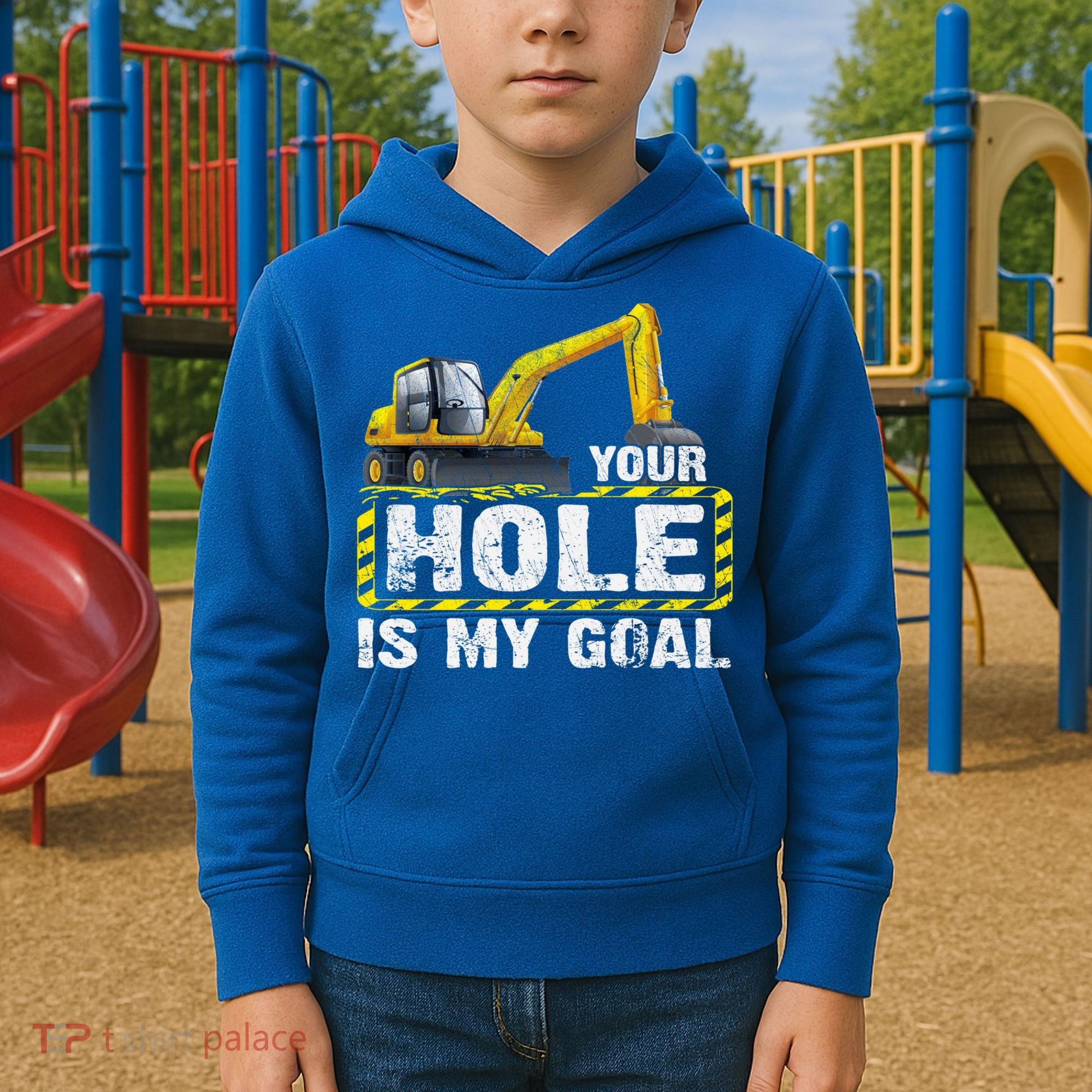 Your Hole Is My Goal Construction Equipt Excavating Gift Kids Hoodie