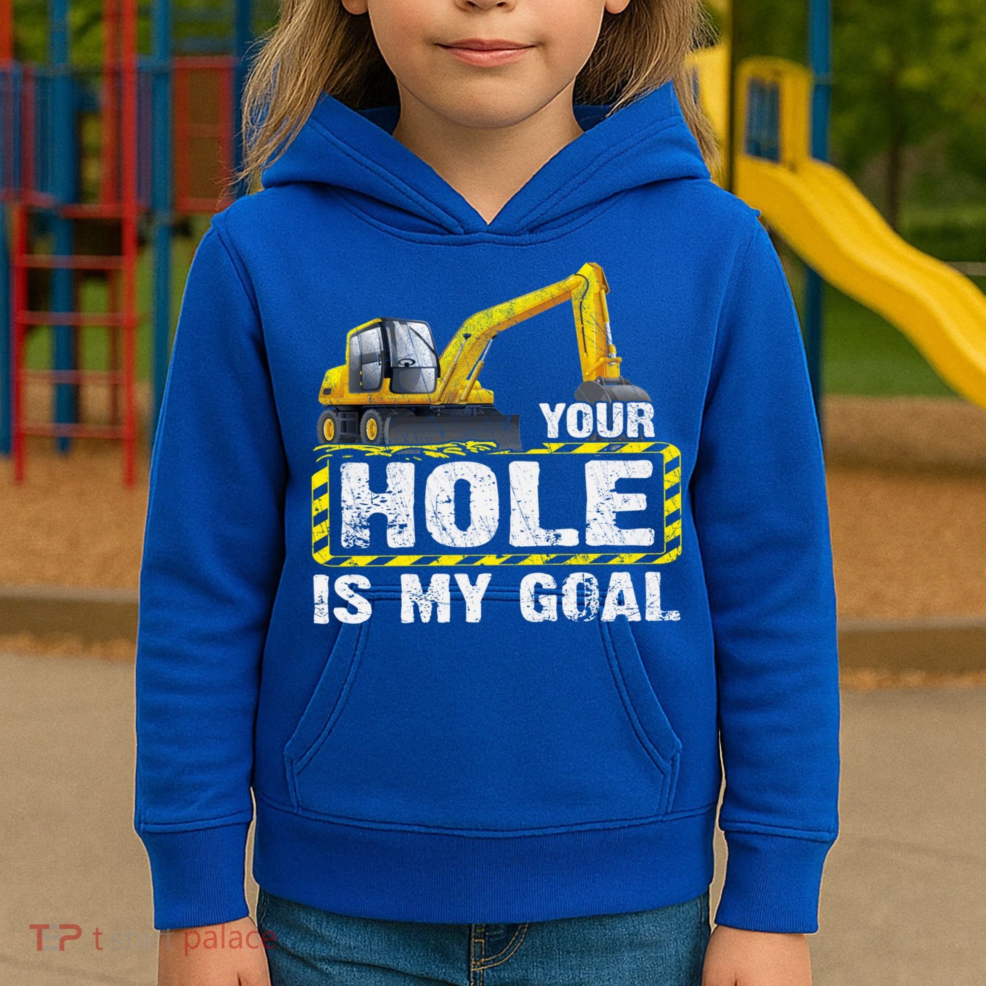 Your Hole Is My Goal Construction Equipt Excavating Gift Kids Hoodie