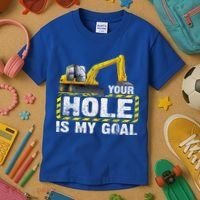 Your Hole Is My Goal Construction Equipt Excavating Gift Kids T-Shirt thumb 3