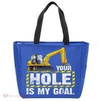 Your Hole Is My Goal Construction Equipt Excavating Gift Tote Bag thumb 0